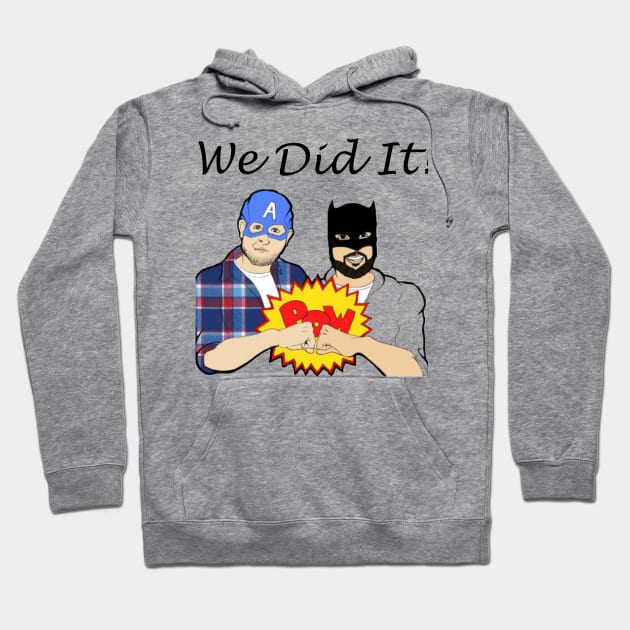 We Did It! Hoodie by Fortress Comics